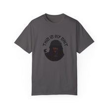 Load image into Gallery viewer, This is My Shit Unisex Garment-Dyed T-shirt