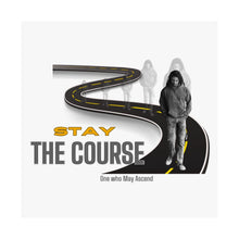 Load image into Gallery viewer, 'Stay The Course' Matte Vertical Posters