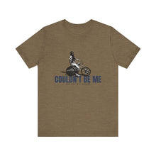 Load image into Gallery viewer, Couldn't Be Me Unisex Jersey Short Sleeve Tee