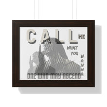 Load image into Gallery viewer, Call Me What You Wanna Framed Horizontal Poster