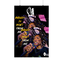 Load image into Gallery viewer, Whadda Ya Want From Me Matte Vertical Posters