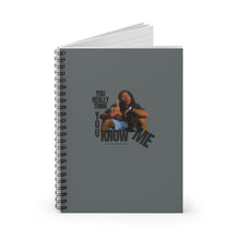 Load image into Gallery viewer, You Really Think You Know Me Spiral Notebook - Ruled Line