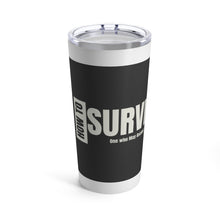 Load image into Gallery viewer, How To Survive Tumbler 20oz