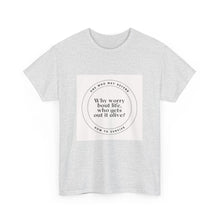 Load image into Gallery viewer, How To Survive Unisex Heavy Cotton Tee