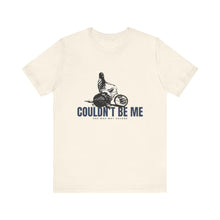 Load image into Gallery viewer, Couldn't Be Me Unisex Jersey Short Sleeve Tee
