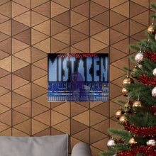 Load image into Gallery viewer, Mistaken Matte Horizontal Posters