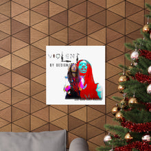Load image into Gallery viewer, Violent By Design Matte Vertical Posters
