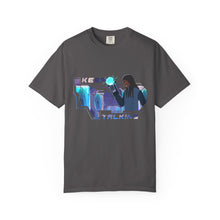 Load image into Gallery viewer, Keep Talkin Graphic T-Shirt | Unisex Garment-Dyed Tee