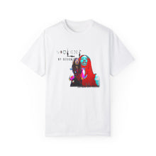 Load image into Gallery viewer, Violent By Design Unisex Garment-Dyed T-shirt