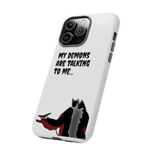 Load image into Gallery viewer, Talking To My Demons Tough Mobile Phone Cases