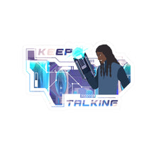Load image into Gallery viewer, Futuristic "Keep Talking" Kiss-Cut Stickers for Tech Enthusiasts