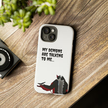 Load image into Gallery viewer, Talking To My Demons Tough Mobile Phone Cases