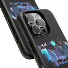 Load image into Gallery viewer, Keep Talking Tough Phone Case - Stylish, Durable Design for Trendsetters