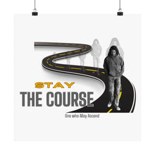 Load image into Gallery viewer, 'Stay The Course' Matte Vertical Posters