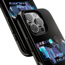 Load image into Gallery viewer, Keep Talking Tough Phone Case - Stylish, Durable Design for Trendsetters