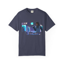 Load image into Gallery viewer, Keep Talkin Graphic T-Shirt | Unisex Garment-Dyed Tee