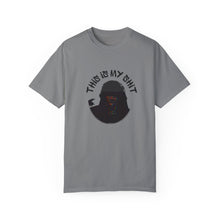 Load image into Gallery viewer, This is My Shit Unisex Garment-Dyed T-shirt