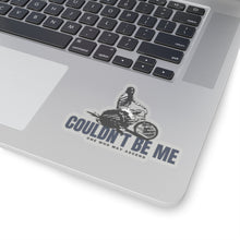 Load image into Gallery viewer, Couldn't Be Me Kiss-Cut Stickers