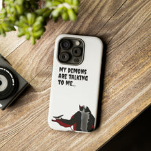 Load image into Gallery viewer, Talking To My Demons Tough Mobile Phone Cases