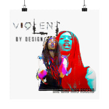 Load image into Gallery viewer, Violent By Design Matte Vertical Posters