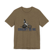 Load image into Gallery viewer, Couldn't Be Me Unisex Jersey Short Sleeve Tee