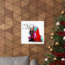 Load image into Gallery viewer, Violent By Design Matte Vertical Posters