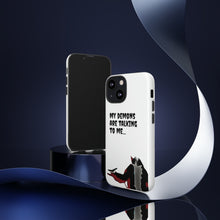 Load image into Gallery viewer, Talking To My Demons Tough Mobile Phone Cases