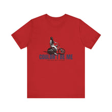 Load image into Gallery viewer, Couldn't Be Me Unisex Jersey Short Sleeve Tee