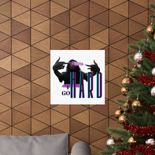 Load image into Gallery viewer, 'I Go Hard' Matte Vertical Posters
