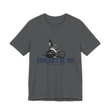 Load image into Gallery viewer, Couldn't Be Me Unisex Jersey Short Sleeve Tee