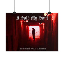 Load image into Gallery viewer, I Sold My Soul Poster — One who May Ascend