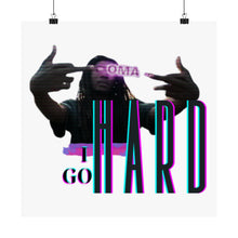 Load image into Gallery viewer, 'I Go Hard' Matte Vertical Posters