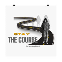Load image into Gallery viewer, 'Stay The Course' Matte Vertical Posters