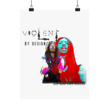 Load image into Gallery viewer, Violent By Design Matte Vertical Posters