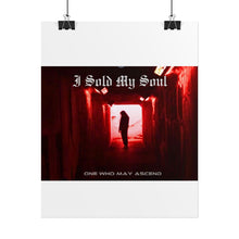 Load image into Gallery viewer, I Sold My Soul Poster — One who May Ascend