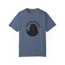 Load image into Gallery viewer, This is My Shit Unisex Garment-Dyed T-shirt