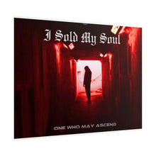 Load image into Gallery viewer, I Sold My Soul Poster —  One who May Ascend
