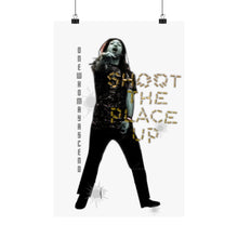Load image into Gallery viewer, Shoot The Place Up Matte Vertical Posters
