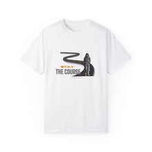 Load image into Gallery viewer, &#39;Stay The Course&#39; Unisex Garment-Dyed T-shirt
