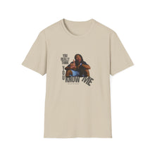 Load image into Gallery viewer, You Really Think You Know Me Unisex Softstyle T-Shirt
