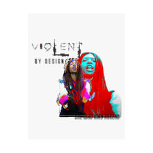 Load image into Gallery viewer, Violent By Design Matte Vertical Posters

