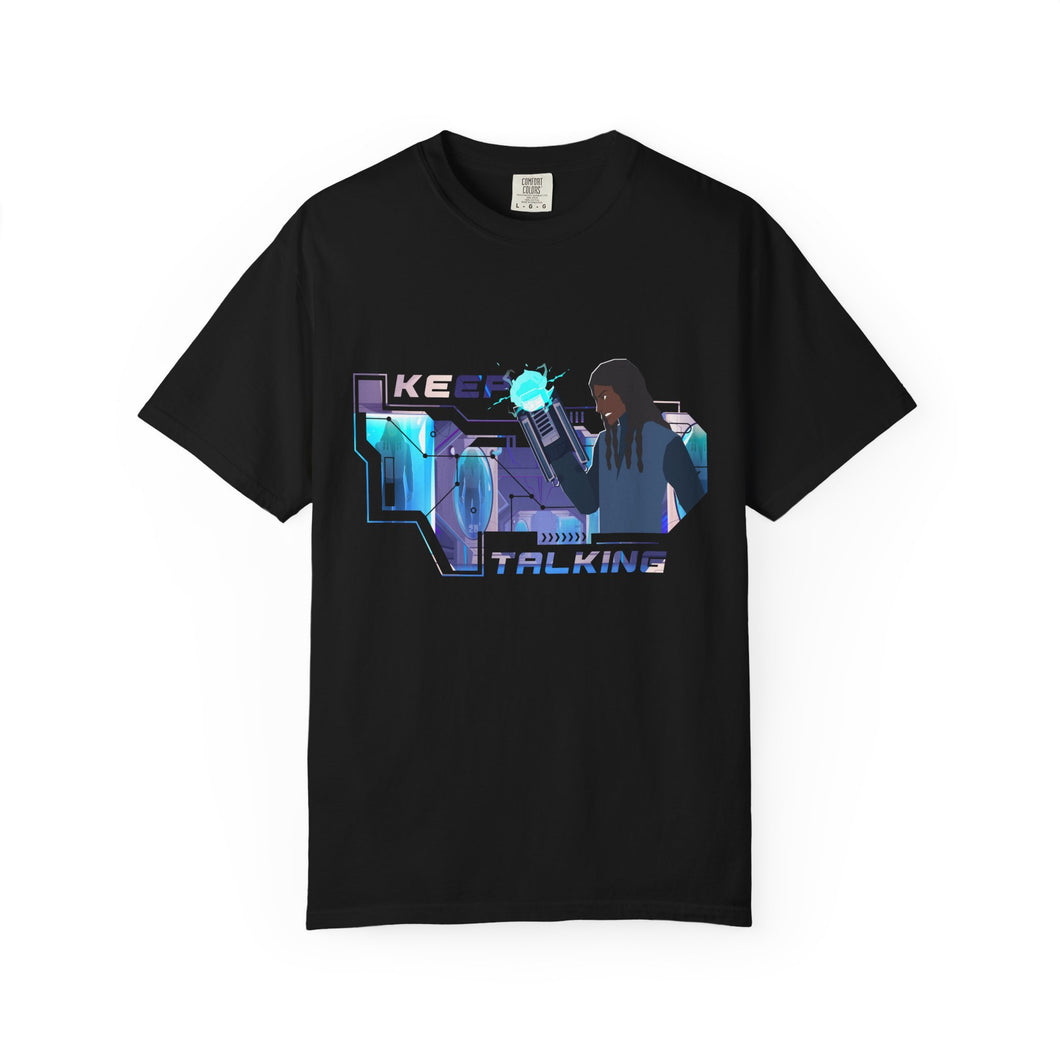 Keep Talkin Graphic T-Shirt | Unisex Garment-Dyed Tee