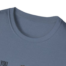 Load image into Gallery viewer, You Really Think You Know Me Unisex Softstyle T-Shirt
