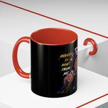 Load image into Gallery viewer, Whadda Ya Want From Me Accent Coffee Mug (11, 15oz)

