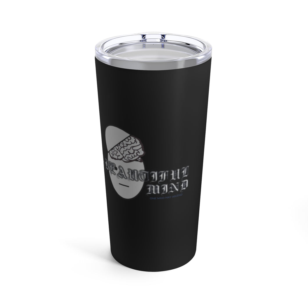 A Beautiful Mind Tumbler 20oz