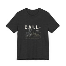 Load image into Gallery viewer, Call Me What You Wanna Unisex Jersey Short Sleeve Tee
