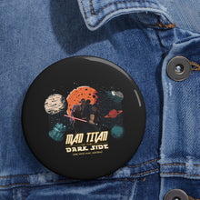 Load image into Gallery viewer, Mad Titan of the Dark Side Pin Buttons, Sci-Fi Themed Badges for Fans, Unique Accessories for Gifts, Cosplay and Collectibles, Mad Titan Dark Side
