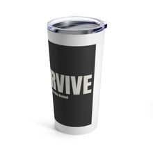 Load image into Gallery viewer, How To Survive Tumbler 20oz
