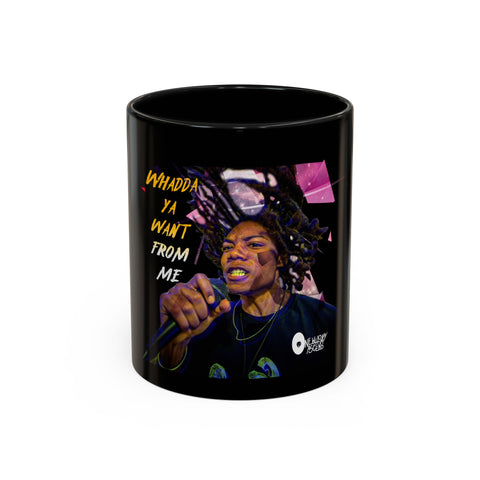 Whadda Ya Want From Me Accent Coffee Mug (11, 15oz)