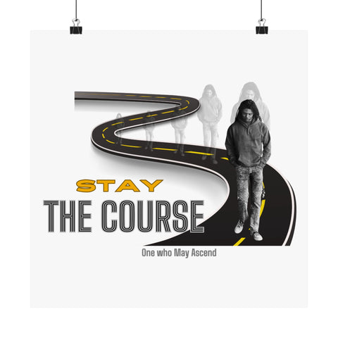 'Stay The Course' Matte Vertical Posters